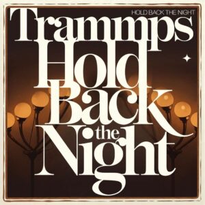 SF1108302HD – Trammps – Hold Back The Night