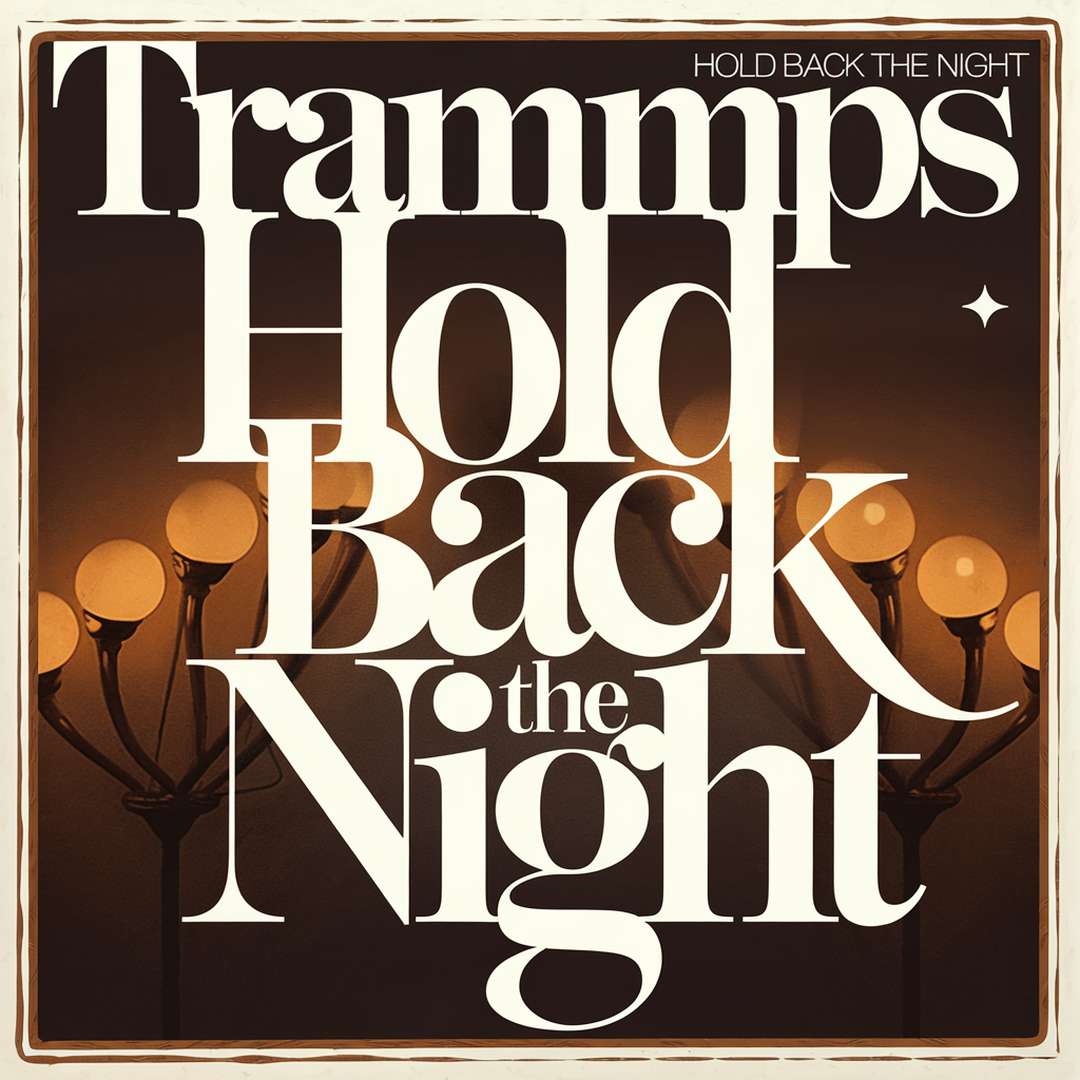 The Trammps - Hold Back The Night