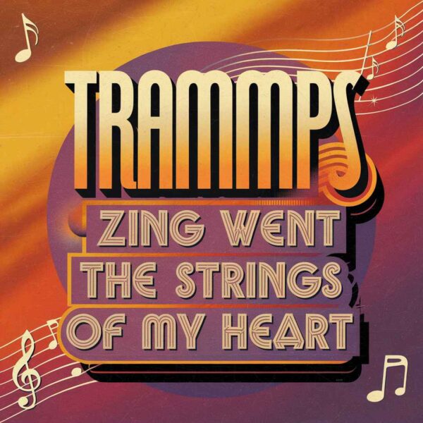 The Trammps - Zing Went The Strings Of My Heart