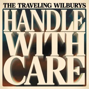 SF1108305 – The Traveling Wilburys – Handle With Care