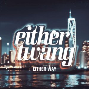 SF1108316 – The Twang – Either Way