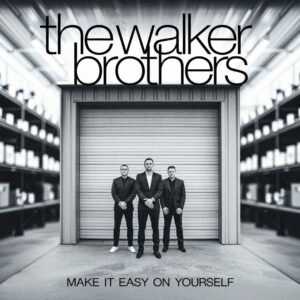 SF1108347 – The Walker Brothers – Make It Easy On Yourself