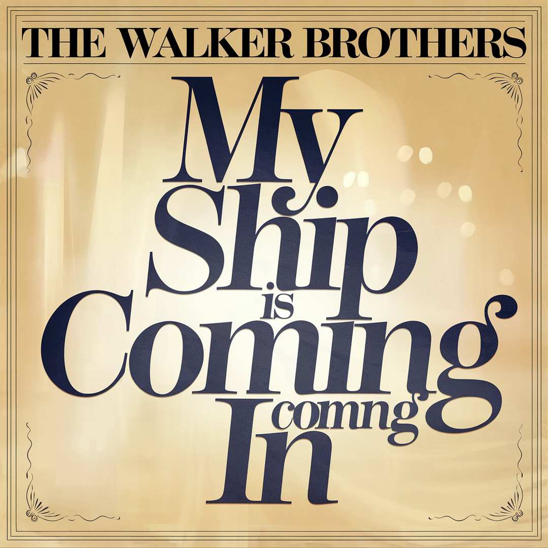 The Walker Brothers - My Ship Is Coming In
