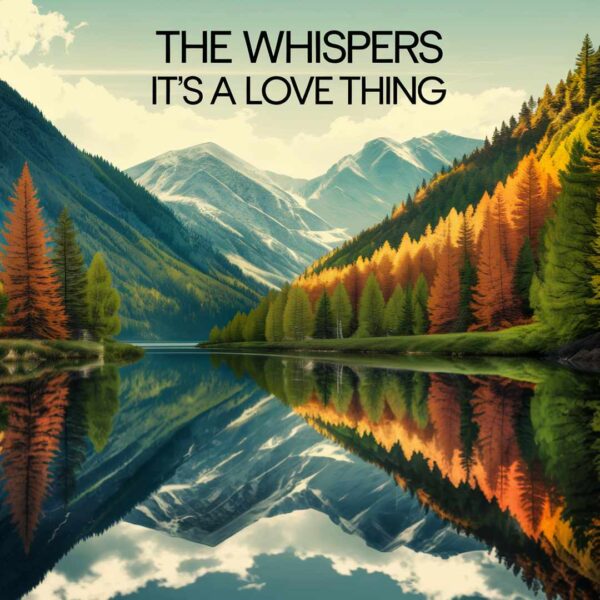 The Whispers - It's A Love Thing