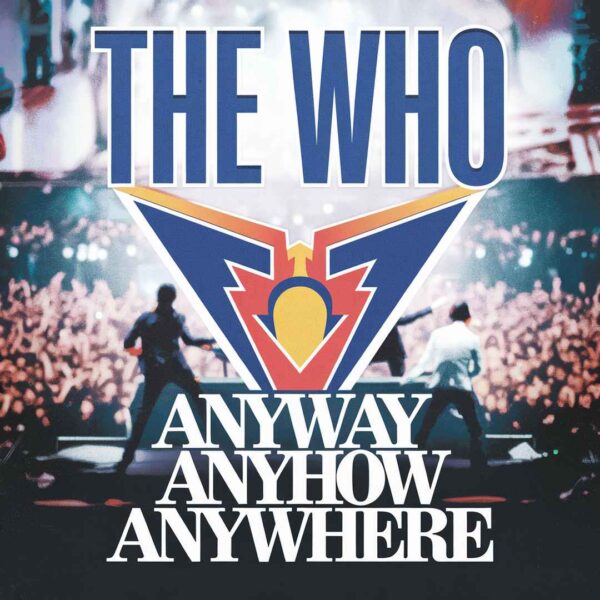 The Who - Anyway Anyhow Anywhere