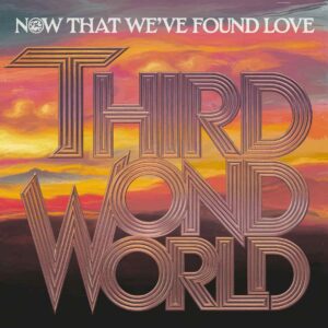 SF1108416HD – Third World – Now That Weve Found Love