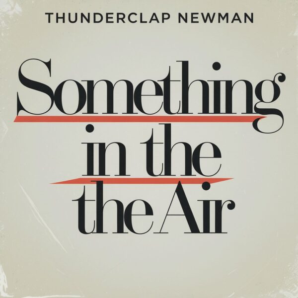 Thunderclap Newman - Something In The Air