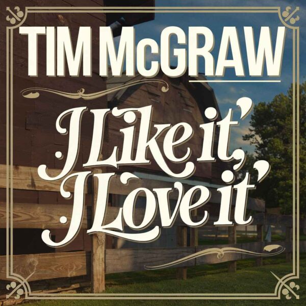 Tim McGraw - I Like It, I Love It