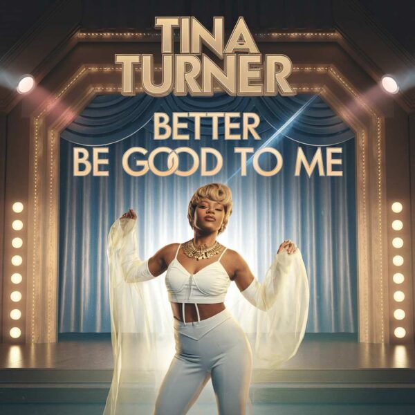Tina Turner - Better Be Good To Me
