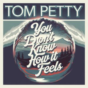 SF1108529 – Tom Petty – You Don’t Know How It Feels