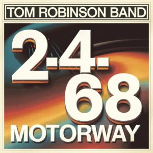 SF1108530 – Tom Robinson Band – 2-4-6-8 Motorway
