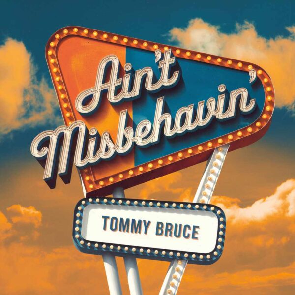 Tommy Bruce - Ain't Misbehaving