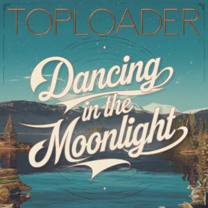 SF1108584 – Toploader – Dancing In The Moonlight
