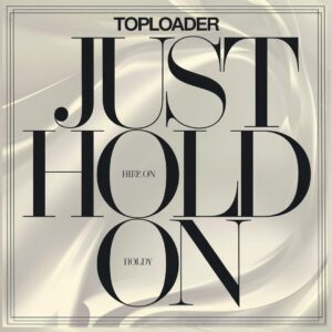 SF1108585 – Toploader – Just Hold On