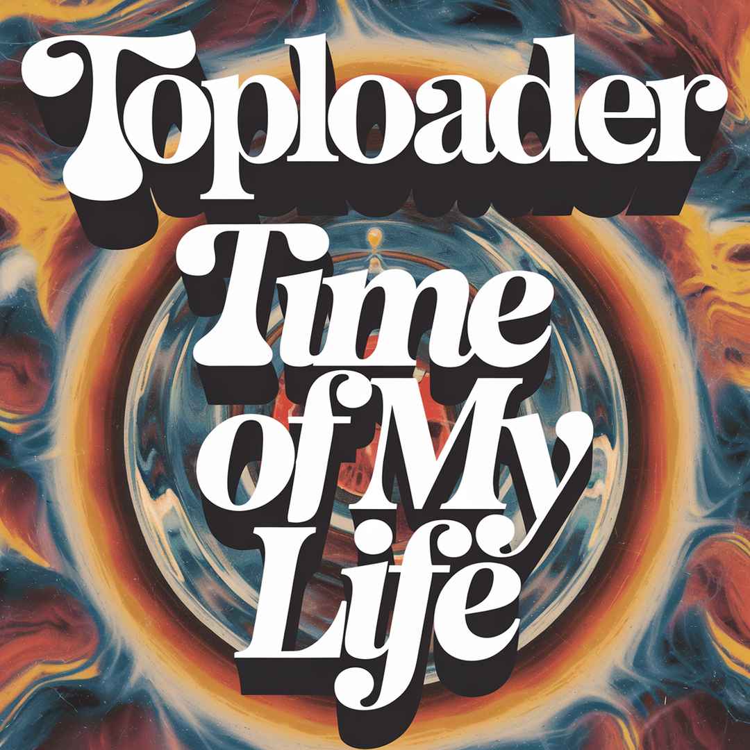 Toploader - Time Of My Life