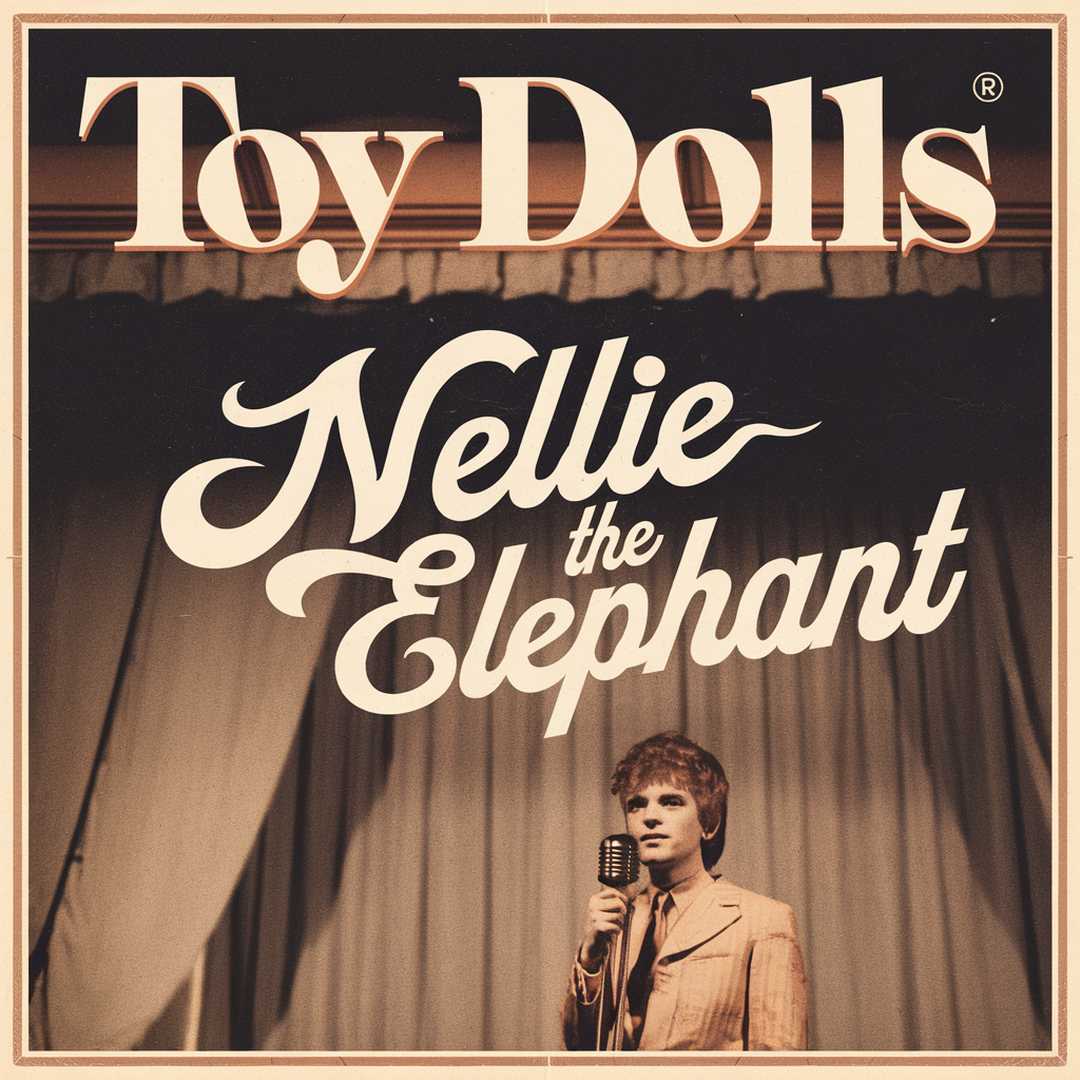 Toy Dolls - Nellie The Elephant