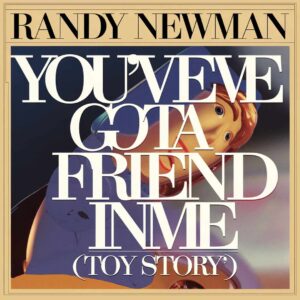SF1108595 – Randy Newman – You’ve Got A Friend In Me (Toy Story)