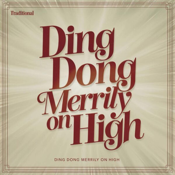 Traditional - Ding Dong Merrily On High