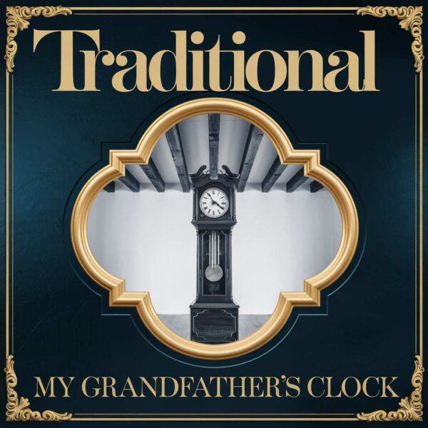 Traditional - My Grandfathers Clock