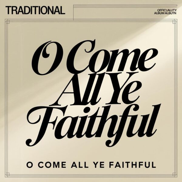 Traditional - O Come All Ye Faithful
