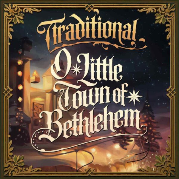 Traditional - O Little Town Of Bethlehem
