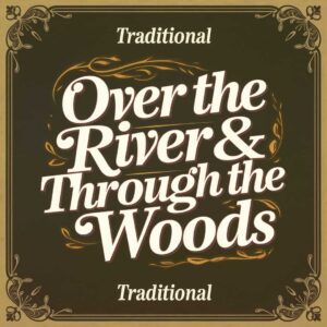 SF1108632 – Traditional – Over The River & Through The Woods