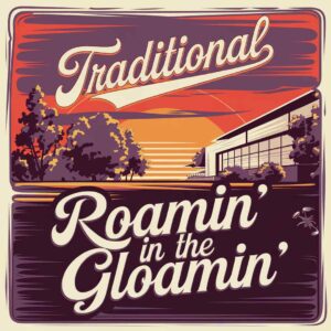 SF1108634 – Traditional – Roamin‚Äô In the Gloamin‚Äô