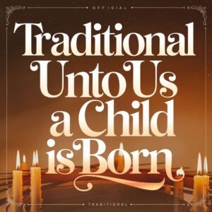 SF1108647 – Traditional – Unto Us A Child Is Born
