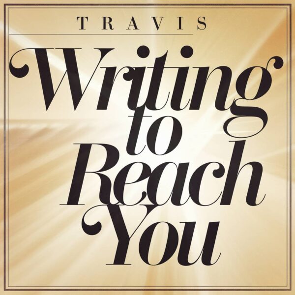Travis - Writing To Reach You