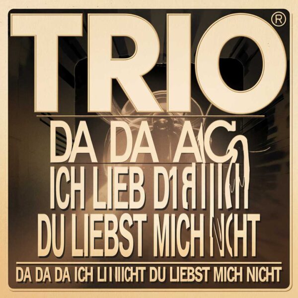 Trio - Da Da Da Ich Lieb Dich Nicht Du Liebst Mich Nicht