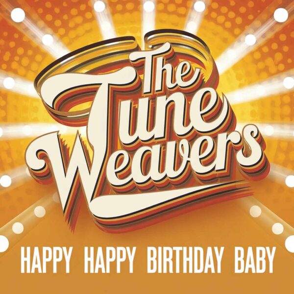 The Tune Weavers - Happy Happy Birthday Baby