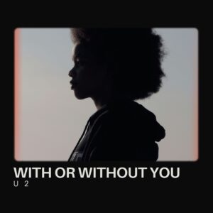 SF1108730 – U2 – With Or Without You