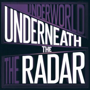 SF1108768 – Underworld – Underneath The Radar