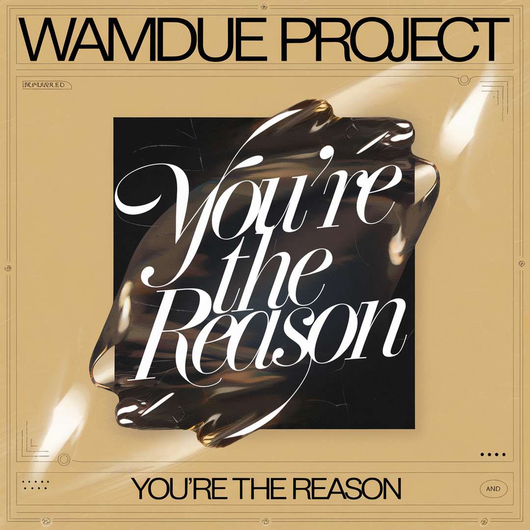 Wamdue Project - You're The Reason