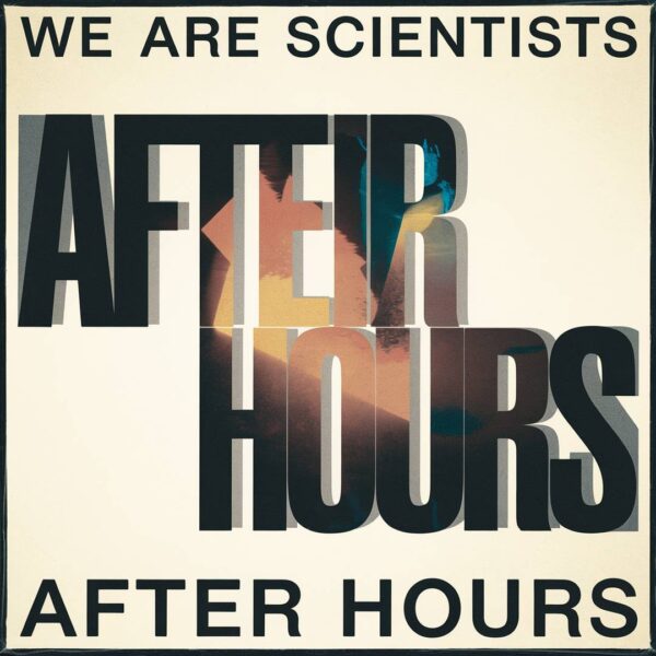We Are Scientists - After Hours