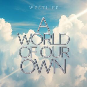 SF1108870 – Westlife – World Of Our Own