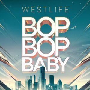SF1108874 – Westlife – Bop Bop Baby