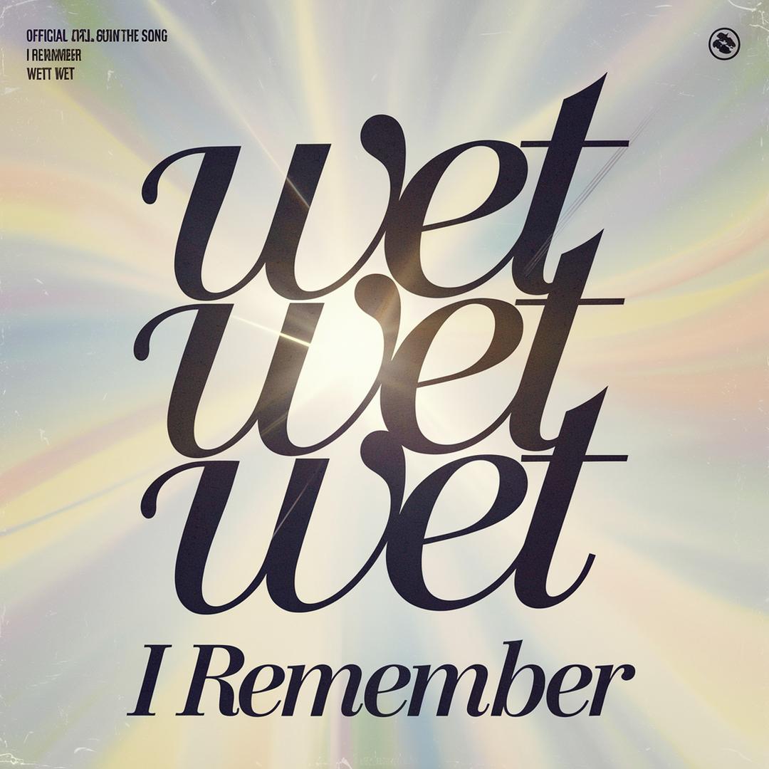 Wet Wet Wet - I Remember