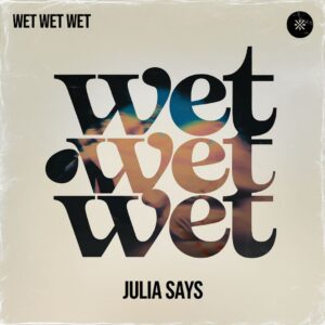 SF1108910 – Wet Wet Wet – Julia Says