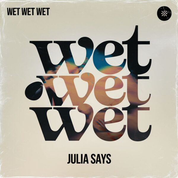 Wet Wet Wet - Julia Says