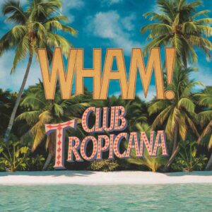 SF1108919 – Wham! – Club Tropicana