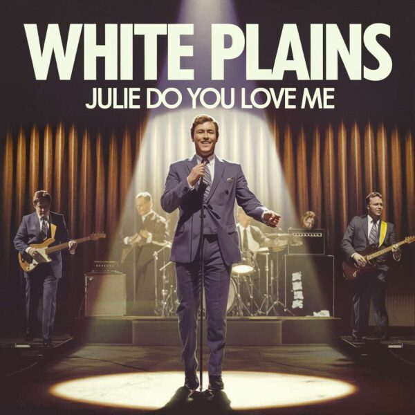 White Plains - Julie Do You Love Me