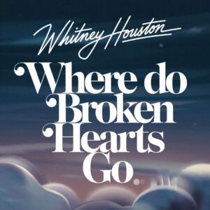 SF1108967 – Whitney Houston – Where Do Broken Hearts Go