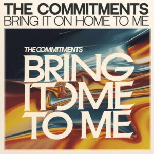 SF1109018 – The Commitments – Bring It On Home To Me