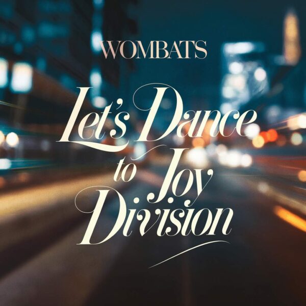Wombats - Let's Dance To Joy Division