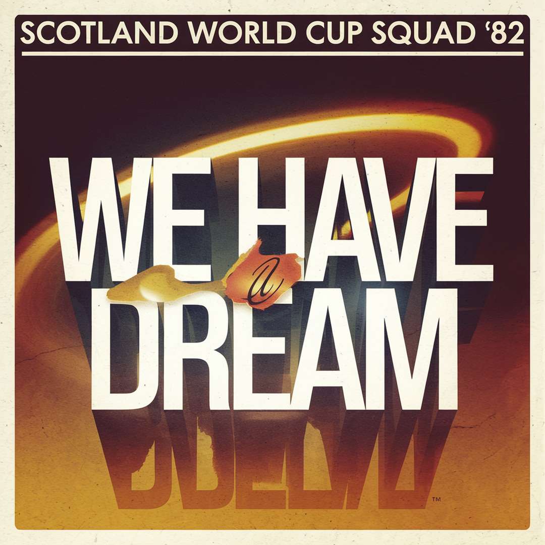 Scotland World Cup Squad '82 - We Have A Dream