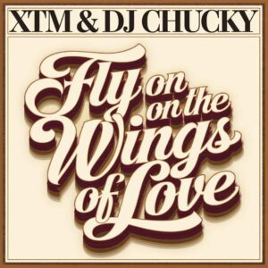 SF1109060 – XTM Feat. DJ Chucky – Fly On The Wings Of Love