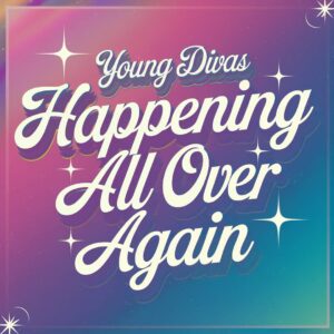 SF1109069 – Young Divas – Happenin’ All Over Again