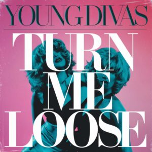 SF1109072 – Young Divas – Turn Me Loose