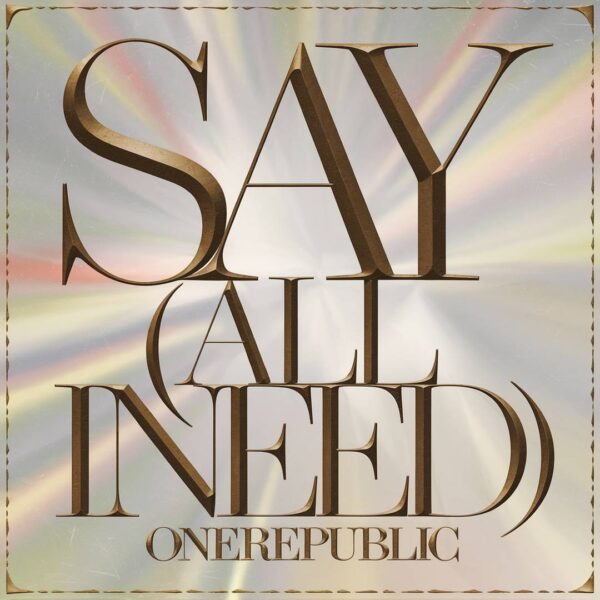 OneRepublic - Say (All I Need)